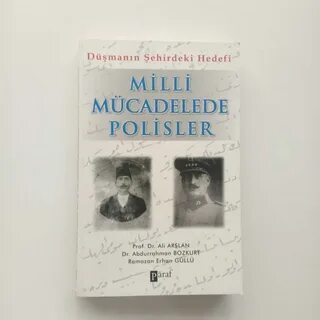 Düşmanın Şehirdeki Hedefi Milli Mücadelede Polisler