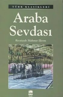 Türk Klasikleri Araba Sevdası Recaizade Mahmut Ekrem Ema Klasik