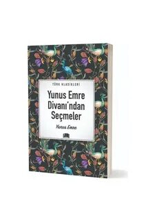 Türk Klasikleri Yunus Emre Divanından Seçmeler Ema Klasik