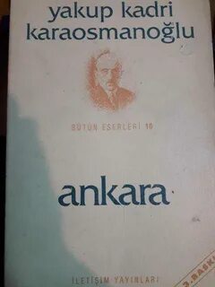 Yakup Kadri Karaosmanoğlu Bütün Eserleri 10 Ankara Roman İletişim Yayınları