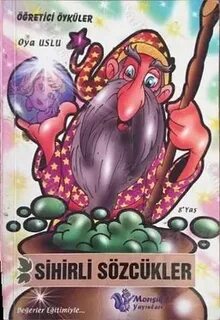 Öğretici Öyküler Dizisi Sihirli Sözcükler Oya Uslu