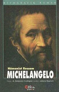 Biyografik Roman Hümanist Ressam Michelangelo Etkin Yayınevi